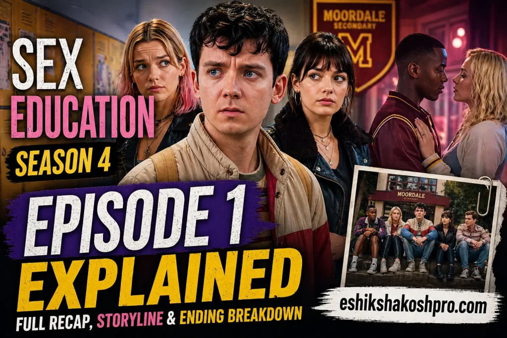 Sex Education Season 4 Episode 1